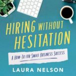 Hiring without Hesitation, Laura Nelson