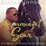 His Permanent Scar, Shanae Johnson