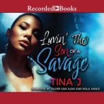 Luvin The Son of a Savage, Tina J.