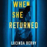 When She Returned, Lucinda Berry
