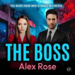 The Boss, Alex Rose