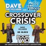 Dave the Villager and Surfer Villager Crossover Crisis, Book Two An Unofficial Minecraft Adventure, Dr. Block
