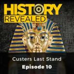 History Revealed Custers Last Stand, Julian Humphries