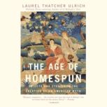 The Age of Homespun, Laurel Thatcher Ulrich