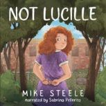 Not Lucille, Mike Steele