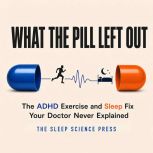 What the Pill Left Out, The Sleep Science Press