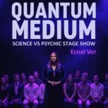 Quantum Medium  Science vs Psychic S..., Ecnal Ver