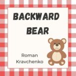 Backward Bear, Roman Kravchenko