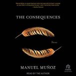 The Consequences, Manuel Munoz
