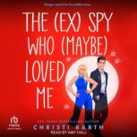 The ex Spy Who maybe Loved Me, Christi Barth