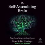 The SelfAssembling Brain, Peter Robin Hiesinger