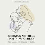 Working mothers inspiring others, Sarah Maconachie