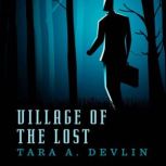 Village of the Lost, Tara A. Devlin