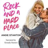 Rock and a Hard Place, Angie Stanton