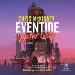 Eventide, Water City, Chris McKinney