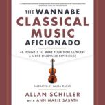 The Wannabe Classical Music Aficionad..., Allan Schiller