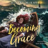 Becoming Grace, Hilary McKay