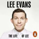 The Life of Lee, Lee Evans