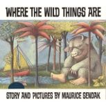 Where the Wild Things Are, Maurice Sendak