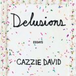 Delusions, Cazzie David