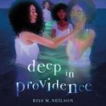 Deep in Providence, Riss M. Neilson