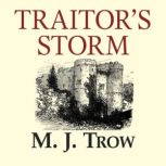 Traitors Storm, M. J. Trow