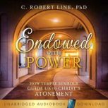 Endowed With Power, Robert C. Line