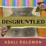 Disgruntled, Asali Solomon