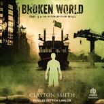 Broken World, Clayton Smith