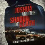 Joshua and the Shadow of Death, Gary McPherson
