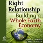 Right Relationship, Peter G. Brown