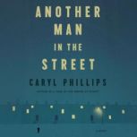 Another Man in the Street, Caryl Phillips