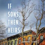 If Sons, Then Heirs, Lorene Cary