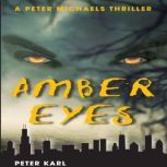 Amber Eyes, Peter Karl