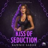 Kiss of Seduction, Rawnie Sabor