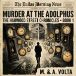 Murder at the Adolphus, M. A. Volta