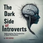 The Dark Side of Introverts, John Harpoon