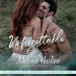 Unforgettable, Melanie Harlow