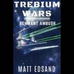 Remnant Ambush, Matt Edsand