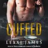 Cuffed, Lexxi James