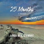 25 Months A Memoir, Linda McK Stewart