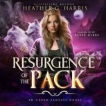 Resurgence of the Pack, Heather G. Harris