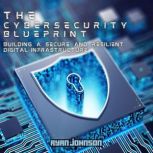 The Cybersecurity Blueprint, Ryan Johnson