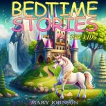 Bedtime Stories For Kids, Mary Johnson