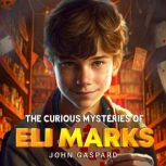 The Curious Mysteries of Eli Marks, John Gaspard