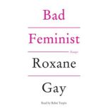 Bad Feminist Essays, Roxane Gay