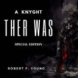 A Knyght Ther Was Special Edition, Robert F. Young