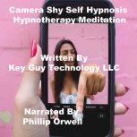 Camera Shy Self Hypnosis Hypnotherapy..., Key Guy Technology LLC