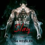 Beg Me to Slay, Lisa Kessler