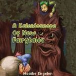 A Kaleidoscope Of New Fairytales, Maaike Engelen